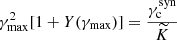 $$ \begin{aligned} \gamma _{\rm max}^2 [1+Y(\gamma _{\rm max})] = \frac{\gamma _{\rm c}^\mathrm{syn}}{\widetilde{K}} \end{aligned} $$