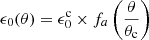 $$ \begin{aligned} \epsilon _0(\theta ) = \epsilon _0^{\mathrm{c} } \times f_a\left(\frac{\theta }{\theta _{\mathrm{c} }}\right) \end{aligned} $$