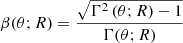 $ \beta(\theta;R) = \frac{\sqrt{\Gamma^2\left(\theta;R\right)-1}}{\Gamma(\theta;R)} $