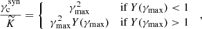 $$ \begin{aligned} \frac{\gamma _{\rm c}^\mathrm{syn}}{\widetilde{K}} = \left\{ \begin{array}{cl} \gamma _{\rm max}^2&\mathrm{if} \, Y(\gamma _\mathrm{max} ) < 1 \\ \gamma _{\rm max}^2 Y(\gamma _{\rm max})&\mathrm{if} \, Y(\gamma _\mathrm{max} ) > 1 \\ \end{array}\right.\, , \end{aligned} $$