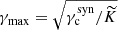 $ \gamma_{\mathrm{max}}=\sqrt{{\gamma_{\mathrm{c}}^{\mathrm{syn}}}/{\widetilde{K}}} $