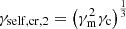 $ \gamma_{\mathrm{self, cr, 2}}=\left( \gamma_{\mathrm{m}}^{2} \gamma_{\mathrm{c}} \right)^{\frac{1}{3}} $