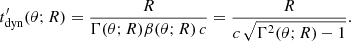 $$ \begin{aligned} t^{\prime }_{\mathrm{dyn} }(\theta ;R) =\frac{R}{\Gamma (\theta ;R)\beta (\theta ;R)\, c} =\frac{R}{c\, \sqrt{\Gamma ^2(\theta ;R) -1}}. \end{aligned} $$