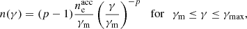 $$ \begin{aligned} n(\gamma ) = (p-1) \frac{n_{\mathrm{e} }^{\mathrm{acc} }}{\gamma _{\mathrm{m} }} \left(\frac{\gamma }{\gamma _{\mathrm{m} }}\right)^{-p}\,\,\,\, \mathrm{for} \,\,\,\, \gamma _{\mathrm{m} }\le \gamma \le \gamma _{\mathrm{max} }, \end{aligned} $$