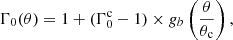 $$ \begin{aligned} \Gamma _0(\theta ) = 1 + (\Gamma _0^\mathrm{c} - 1) \times g_b\left(\frac{\theta }{\theta _{\rm c}}\right), \end{aligned} $$