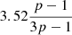 $ 3.52\frac{p-1}{3p-1} $