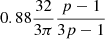 $ 0.88\frac{32}{3\pi}\frac{p-1}{3p-1} $