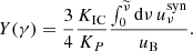 $$ \begin{aligned} Y(\gamma ) = \frac{3}{4} \frac{K_\mathrm{IC} }{K_P} \frac{\int _0^{\widetilde{\nu }}\mathrm{d} \nu \, u_\nu ^{\mathrm{syn} }}{u_{\mathrm{B} }}. \end{aligned} $$