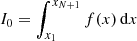 $$ \begin{aligned} I_0 = \int _{x_1}^{x_{N+1}} f(x)\, \mathrm{d} x \end{aligned} $$