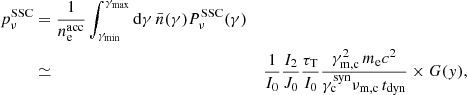 $$ \begin{aligned} p_\nu ^\mathrm{SSC}&= \frac{1}{n_\mathrm{e} ^\mathrm{acc} } \int _{\gamma _\mathrm{min} }^{\gamma _\mathrm{max} }\mathrm{d} \gamma \, \bar{n}(\gamma ) P_\nu ^\mathrm{SSC} (\gamma )\\&\simeq&\frac{1}{I_0}\frac{I_2}{J_0} \frac{\tau _\mathrm{T} }{I_0} \frac{\gamma _\mathrm{m,c} ^2\, m_\mathrm{e} c^2}{\gamma _\mathrm{c} ^\mathrm{syn} \nu _\mathrm{m,c} \, t_\mathrm{dyn} }\times G(y), \end{aligned} $$