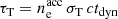 $$ \begin{aligned} \tau _\mathrm{T} =n_\mathrm{e} ^\mathrm{acc} \, \sigma _\mathrm{T} \, c t_\mathrm{dyn} \end{aligned} $$