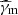 $ \widehat{\gamma}_{\mathrm{m}} $