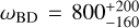 ${\omega _{{\rm{BD}}}} = 800_{ - 160}^{ + 200}$