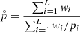 $$ \begin{aligned} \mathring{p} = \frac{\sum _{i = 1}^{L} w_i}{\sum _{i = 1}^{L} w_i/p_i} \end{aligned} $$