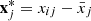 $ \mathbf{x}^*_j = x_{ij} - \bar{x}_j $