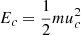 $ E_c=\frac{1}{2}mu_c^2 $