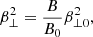 $$ \begin{aligned} \beta _{\perp }^2=\frac{B}{B_0}\beta _{\perp 0}^2, \end{aligned} $$