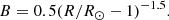 $$ \begin{aligned} B = 0.5(R/R_{\odot }-1)^{-1.5}. \end{aligned} $$