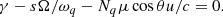 $$ \begin{aligned} \gamma -s\Omega /\omega _{q}-N_{q}\mu \cos \theta u/c = 0. \end{aligned} $$