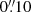 $ 0{{\overset{\prime\prime}{.}}}10 $