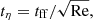 $$ \begin{aligned} t_{\eta }= t_{\mathrm{ff}}/\sqrt{\mathrm{Re}}, \end{aligned} $$