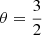 $ \theta=\frac{3}{2} $