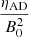 $ \frac{\eta_{\mathrm{AD}}}{B_{\mathrm{0}}^2} $