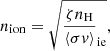 $$ \begin{aligned} n_{\rm ion} = \sqrt{\frac{\zeta n_{\rm H}}{\langle {\sigma v \rangle }}_{\rm ie}}, \end{aligned} $$