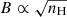 $ B \propto \sqrt{n_{\mathrm{H}}} $