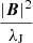 $ \frac{|\boldsymbol{B}|^2}{\lambda_{\mathrm{J}}} $