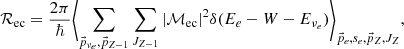 $$ \begin{aligned} \mathcal {R}_{\rm ec}&= \frac{2\pi }{\hbar } \Biggl \langle \sum _{\vec{p}_{\nu _e},\vec{p}_{Z-1}} \sum _{J_{Z-1}} |\mathcal {M}_{\rm ec}|^2 \delta (E_e - W - E_{\nu _e}) \Biggl \rangle _{\vec{p}_e, s_e, \vec{p}_Z, J_{Z}}, \; \end{aligned} $$
