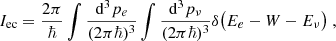 $$ \begin{aligned} I_{\rm ec}&= \frac{2\pi }{\hbar } \int \frac{\mathrm{d}^3p_e}{(2 \pi \hbar )^3} \int \frac{\mathrm{d}^3p_{\nu }}{(2 \pi \hbar )^3} \delta \big (E_e - W - E_{\nu } \big ) \;, \end{aligned} $$