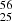 $ ^{56}_{25} $