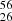 $ ^{56}_{26} $