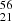 $ ^{56}_{21} $