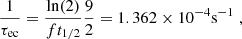 $$ \begin{aligned} \frac{1}{\tau _{\rm ec}} = \frac{\ln (2)}{f t_{1/2}} \frac{9}{2} = 1.362 \times 10^{-4} \mathrm{s}^{-1} \;, \end{aligned} $$