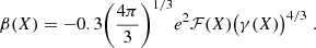 $$ \begin{aligned} \beta (X)&= -0.3 \bigg (\frac{4\pi }{3}\bigg )^{1/3} e^2 \mathcal{F} (X) \big (\gamma (X)\big )^{4/3}\;. \end{aligned} $$