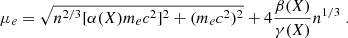 $$ \begin{aligned} \mu _e = \sqrt{n^{2/3} [\alpha (X) m_ec^2]^2 + (m_ec^2)^2} + 4 \frac{\beta (X)}{\gamma (X)} n^{1/3} \;. \end{aligned} $$