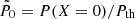 $ {\tilde{P}_0 = P(X = 0)/P_{\mathrm{th}}} $