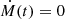 $ {\dot{M}(t) = 0} $