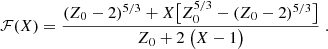$$ \begin{aligned} \mathcal{F} (X) = \frac{(Z_0-2)^{5/3} + X\big [ Z_0^{5/3} - (Z_0-2)^{5/3} \big ]}{Z_0 + 2\;\big ( X - 1\big )} \;. \end{aligned} $$