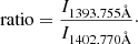 $$ \begin{aligned} \mathrm{ratio} = \frac{I_{1393.755\AA }}{I_{1402.770\AA }}\cdot \end{aligned} $$