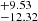 $ ^{+9.53}_{-12.32} $