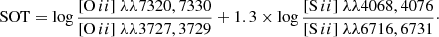 $$ \begin{aligned} \mathrm{SOT} = \log \frac{{[\mathrm{O}\,{ii }]}\ \lambda \lambda \mathrm{7320, 7330}}{{[\mathrm{O}\,{ii }]}\ \lambda \lambda \mathrm{3727, 3729}} + \mathrm{1.3} \times \log \frac{{[\mathrm{S}\,{ii }]}\ \lambda \lambda \mathrm{4068, 4076}}{{[\mathrm{S}\,{ii }]}\ \lambda \lambda \mathrm{6716, 6731}}\cdot \end{aligned} $$