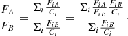 $$ \begin{aligned} \frac{F_A}{F_B} = \frac{\Sigma _i \frac{F_{iA}}{C_i}}{\Sigma _i \frac{F_{iB}}{C_i}} = \frac{\Sigma _i \frac{F_{iA}}{F_{iB}}\frac{F_{iB}}{C_i}}{\Sigma _i\frac{F_{iB}}{C_i}}\cdot \end{aligned} $$