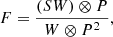 $$ \begin{aligned} F=\frac{(SW) \otimes P}{W \otimes P^{2}}, \end{aligned} $$