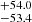 $ ^{+54.0}_{-53.4} $