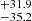 $ _{-35.2}^{+31.9} $