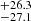 $ _{-27.1}^{+26.3} $