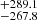 $ ^{+289.1}_{-267.8} $